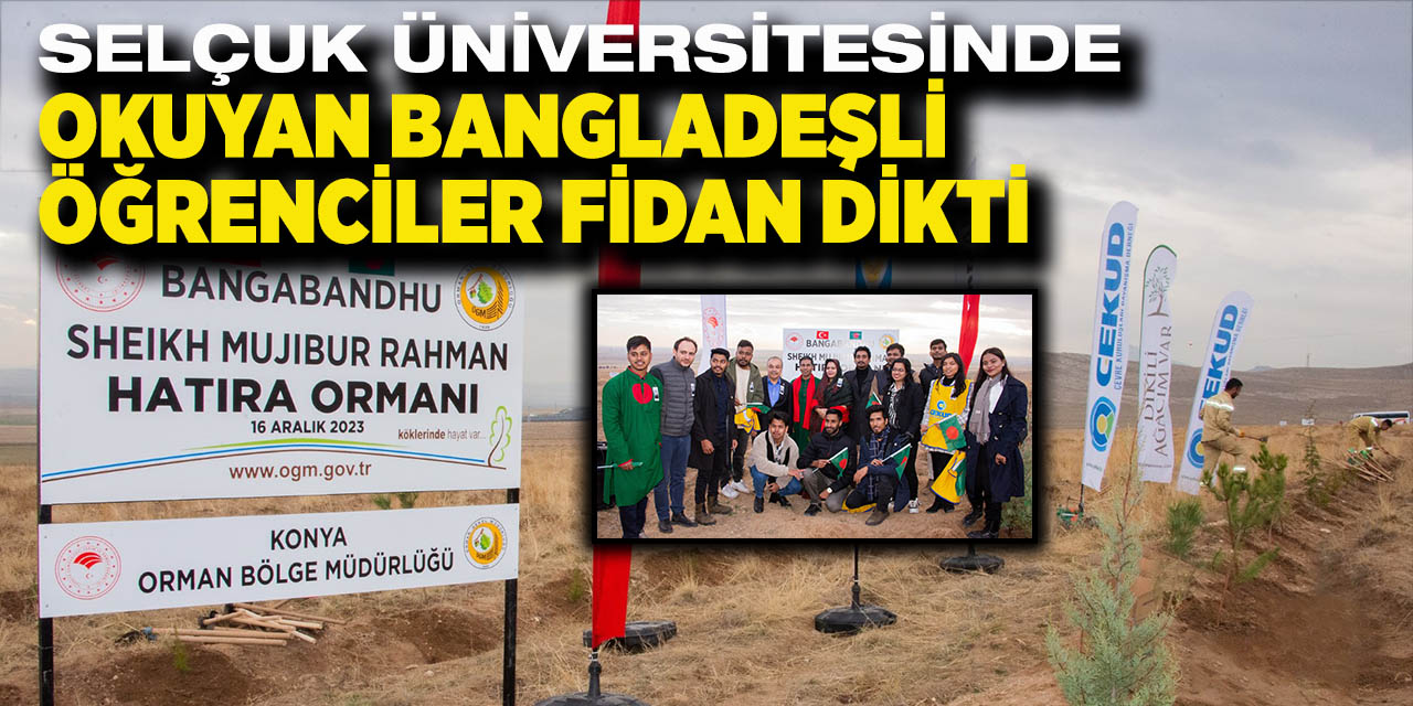 Selçuk Üniversitesinde Okuyan Bangladeşli Öğrenciler Fidan Dikti