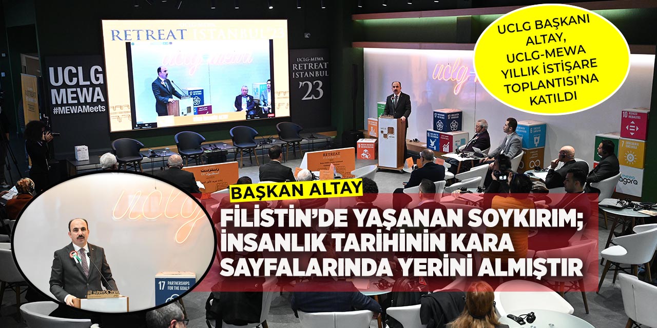 UCLG Başkanı Altay, UCLG-MEWA Yıllık İstişare Toplantısı’na Katıldı