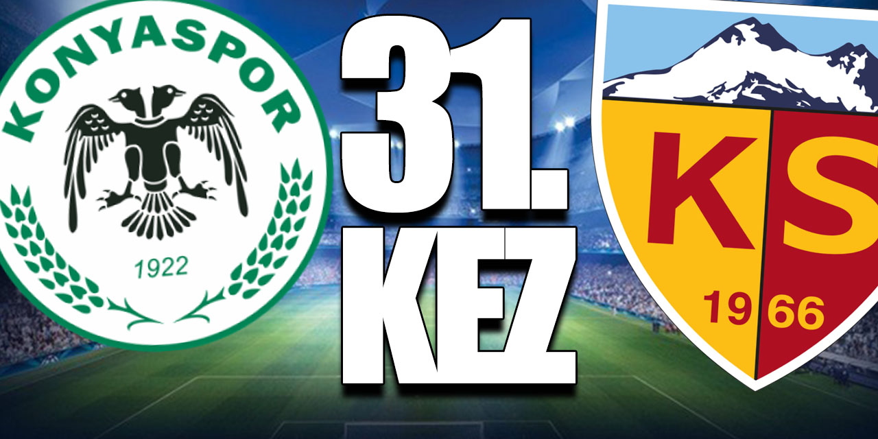 Konyaspor, Kayserispor ile 31. kez karşılaşacak! Üstünlük Konyaspor'da