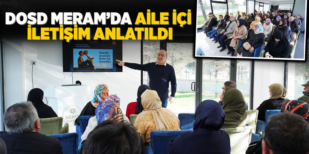 Dosd Meram’da Aile İçi İletişim Anlatıldı