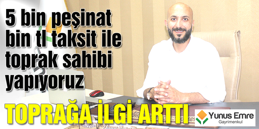 Toprağa ilgi arttı