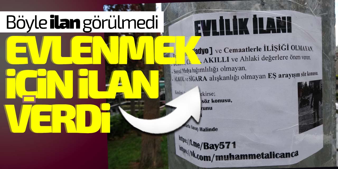 Böyle ilan görülmedi! Evlenmek için ilan verdi