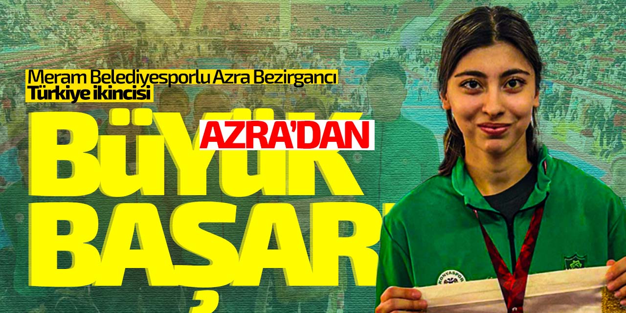 Meram Belediyesporlu Azra'dan büyük başarı!