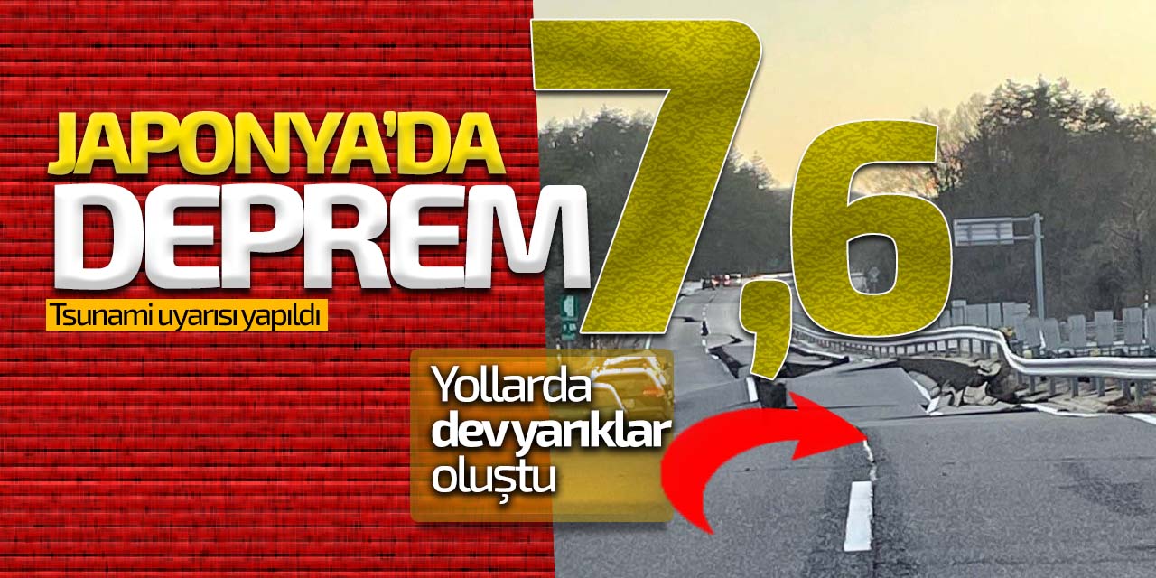 Japonya'da 7,6'lık deprem! Tsunami uyarısı yapıldı