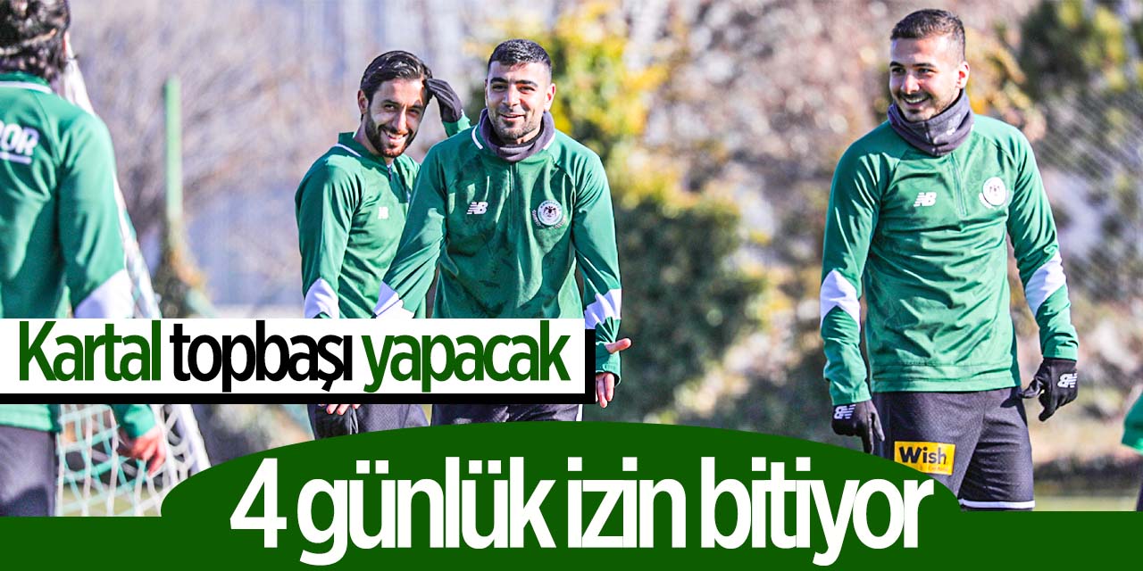 4 günlük izin bitiyor! kartal topbaşı yapacak