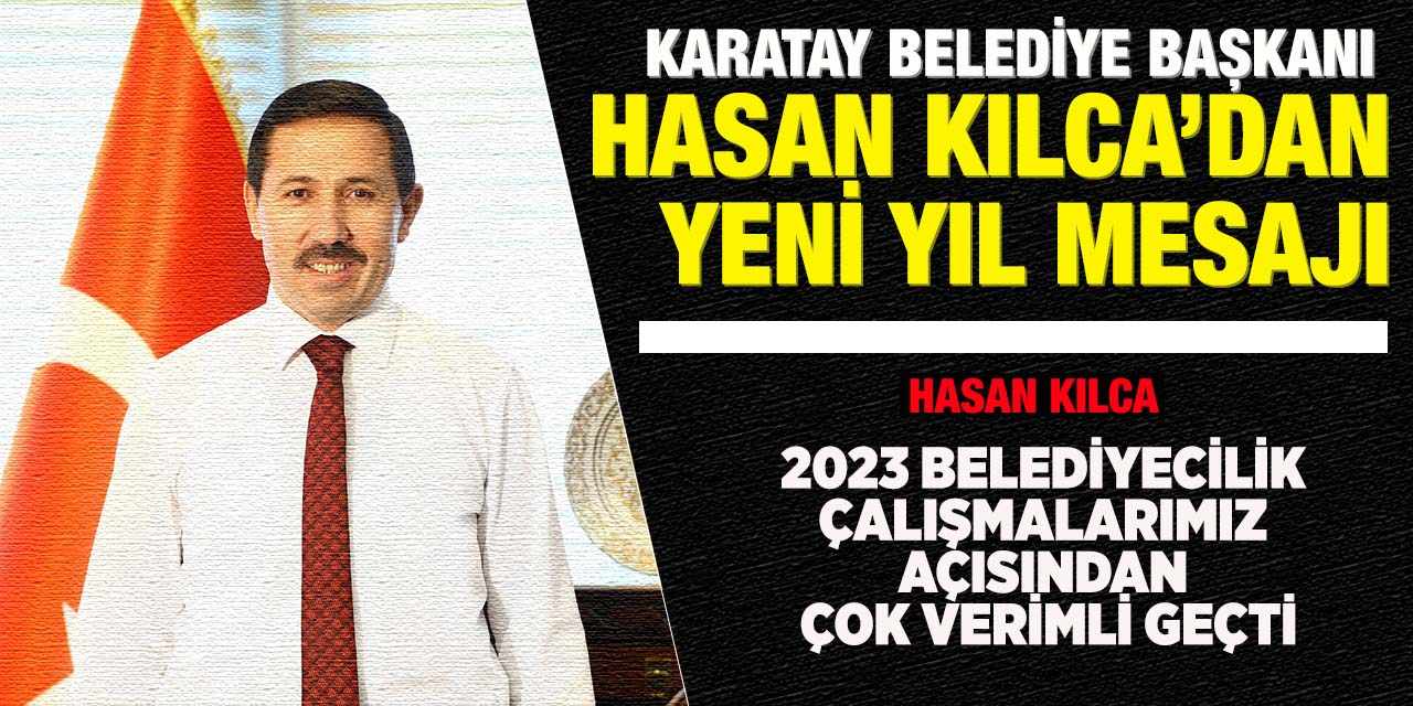 Hasan Kılca: 2023 Belediyecilik Çalışmalarımız Açısından Çok Verimli Geçti