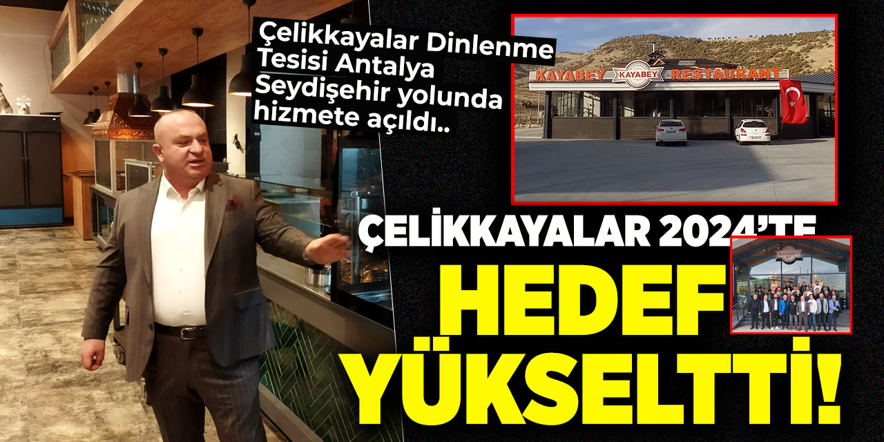Çelikkayalar 2024’te Hedef Yükseltti!