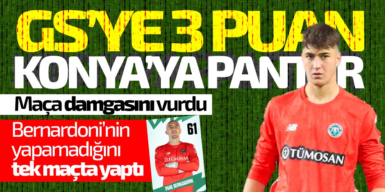 GS'ye 3 puan Konya'ya panter!