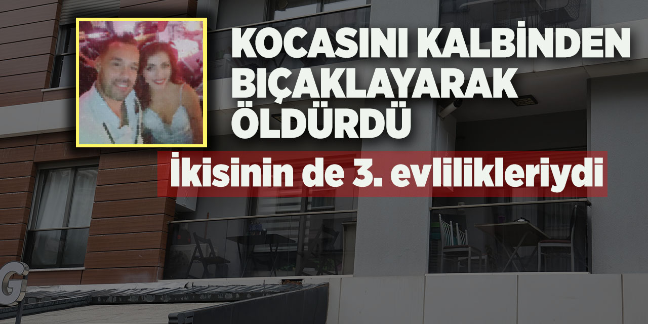 Kocasını kalbinden bıçaklayarak öldürdü