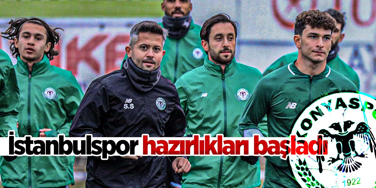 Konyaspor'un İstanbulspor hazırlıkları başladı