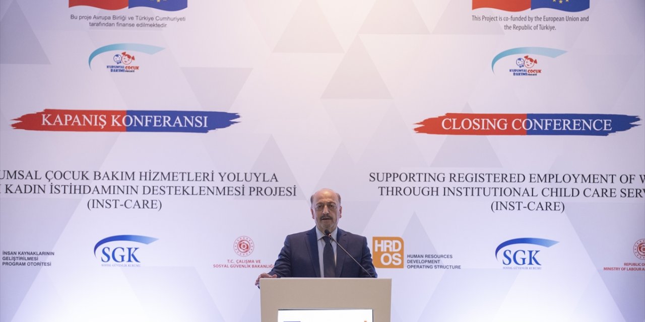 Bakan Bilgin, "Kurumsal Çocuk Bakımı Projesi Kapanış Konferansı"nda konuştu: