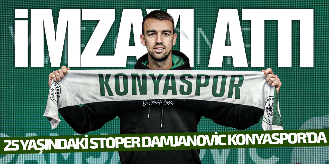 Damjanovic imzayı attı! Resmen Konyaspor'da