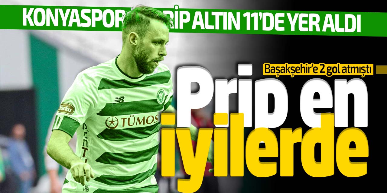 Konyasporlu Prip en iyilerde yer aldı!