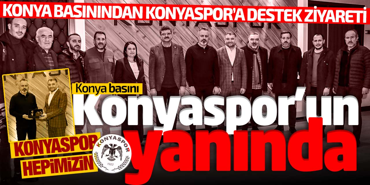 Konya basını Konyaspor'un yanında! Birlik mesajı verdiler