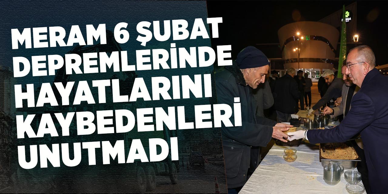 Meram 6 Şubat Depremlerinde Hayatlarını Kaybedenleri Unutmadı