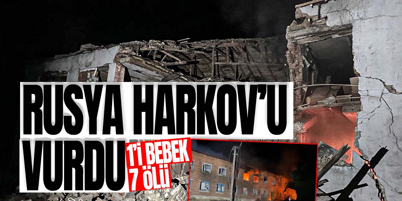 Rusya Harkov'u vurdu! 1'i bebek 3'ü çocuk 7 ölü