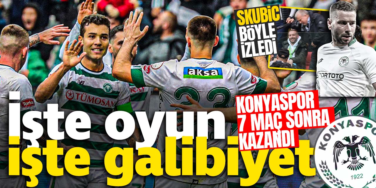 İşte oyun işte galibiyet! Konyaspor evinde kazandı