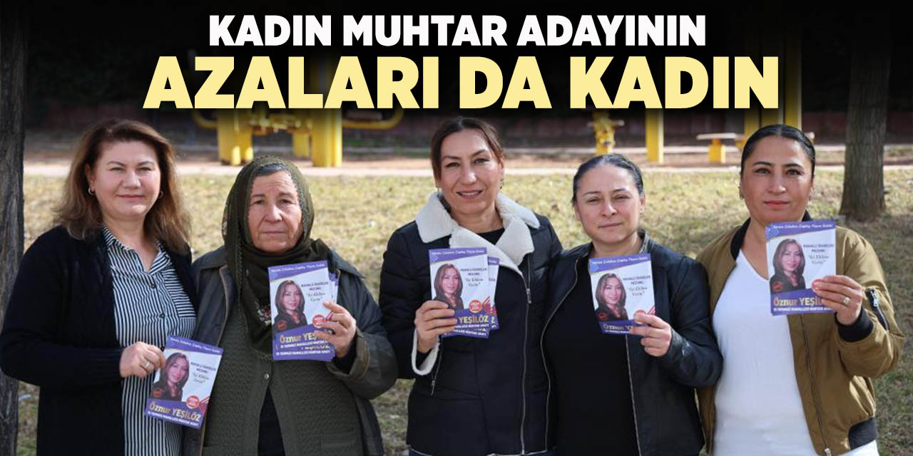 Kadın Muhtar Adayının Azaları Da Kadın
