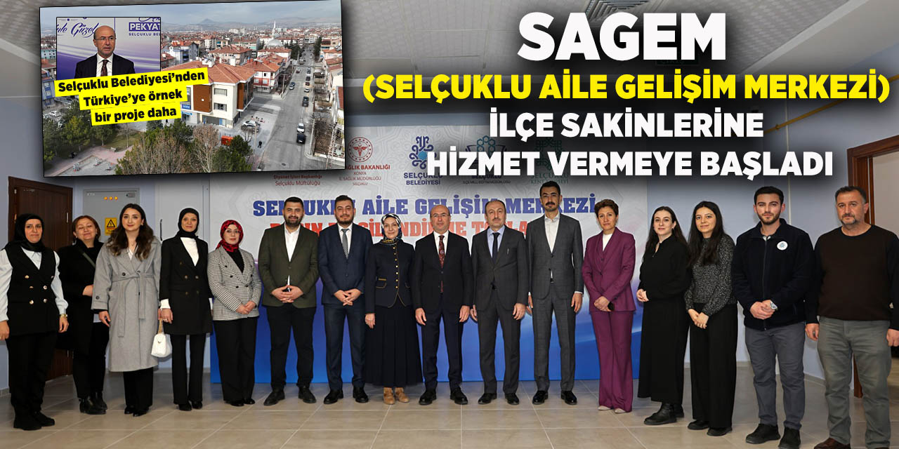 Sagem (Selçuklu Aile Gelişim Merkezi) İlçe Sakinlerine Hizmet Vermeye Başladı