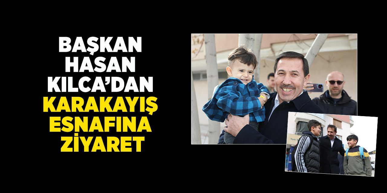 Başkan Hasan Kılca’dan Karakayış Esnafına Ziyaret