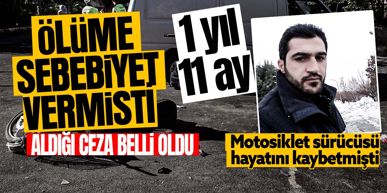Motosiklet sürücüsünün ölümüne neden olan ehliyetsiz sürücüye 1 yıl 11 ay ceza