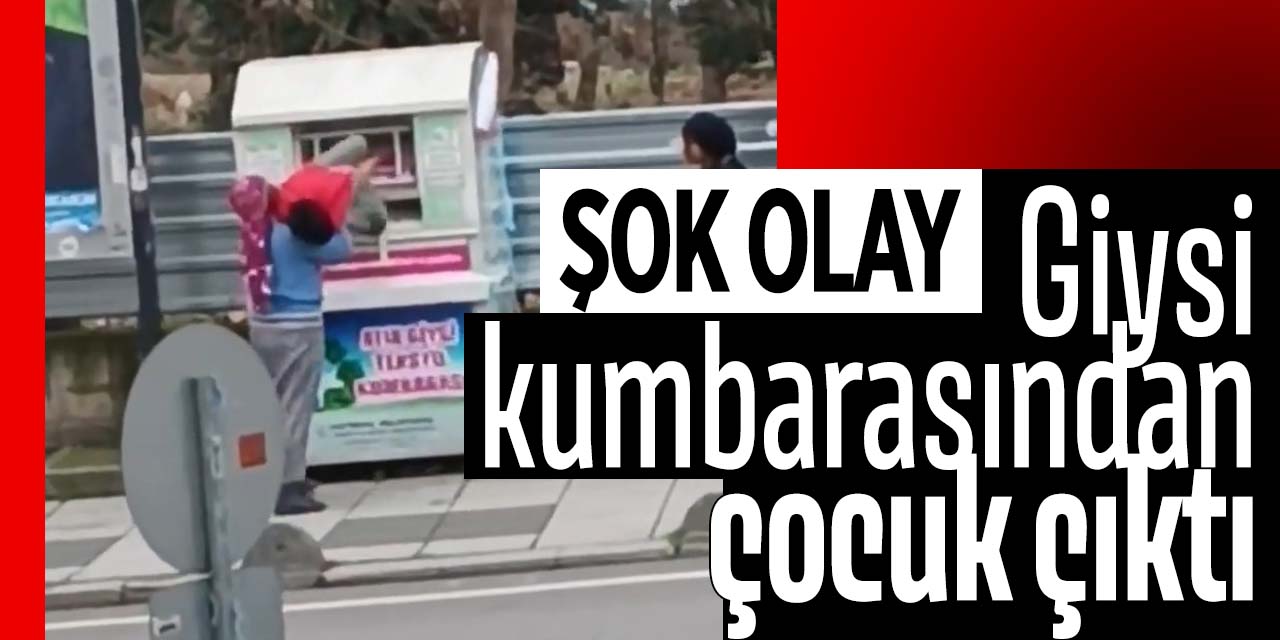 Şok olay! Giysi kumbarasından çocuk çıktı