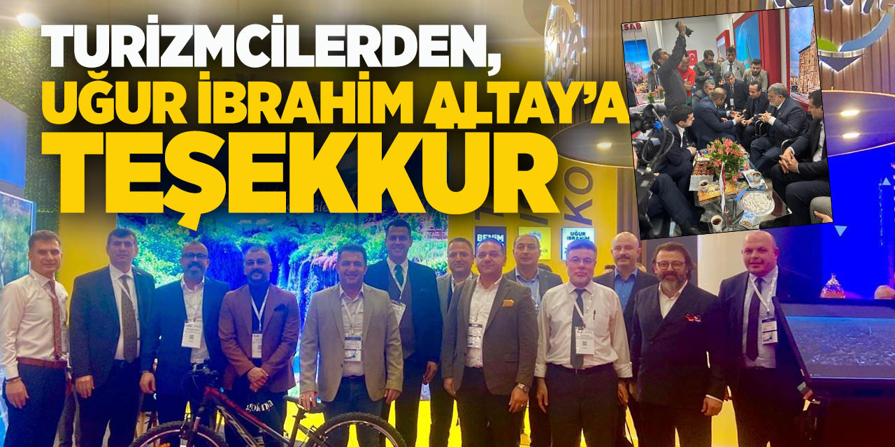 Turizmcilerden, Uğur İbrahim Altay’a Teşekkür