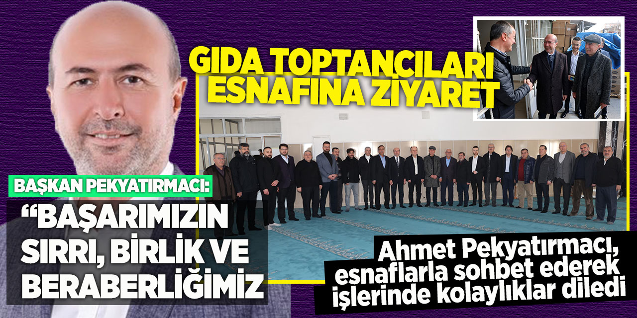 Başkan Pekyatırmacı: “Başarımızın Sırrı, Birlik ve Beraberliğimiz“