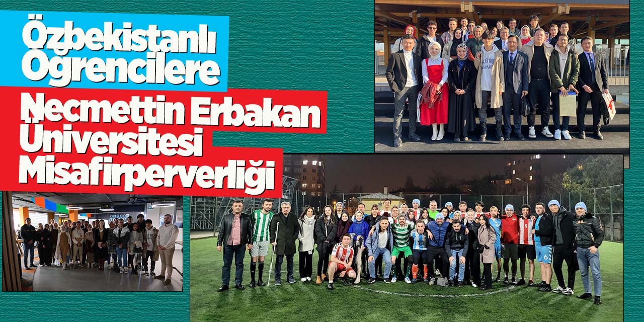Özbekistanlı Öğrencilere Necmettin Erbakan Üniversitesi Misafirperverliği