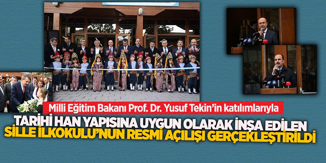 Tarihi Han Yapısıyla Dikkat Çeken Sille İlkokulu Bakan Yusuf Tekin'in Katılımıyla Açıldı