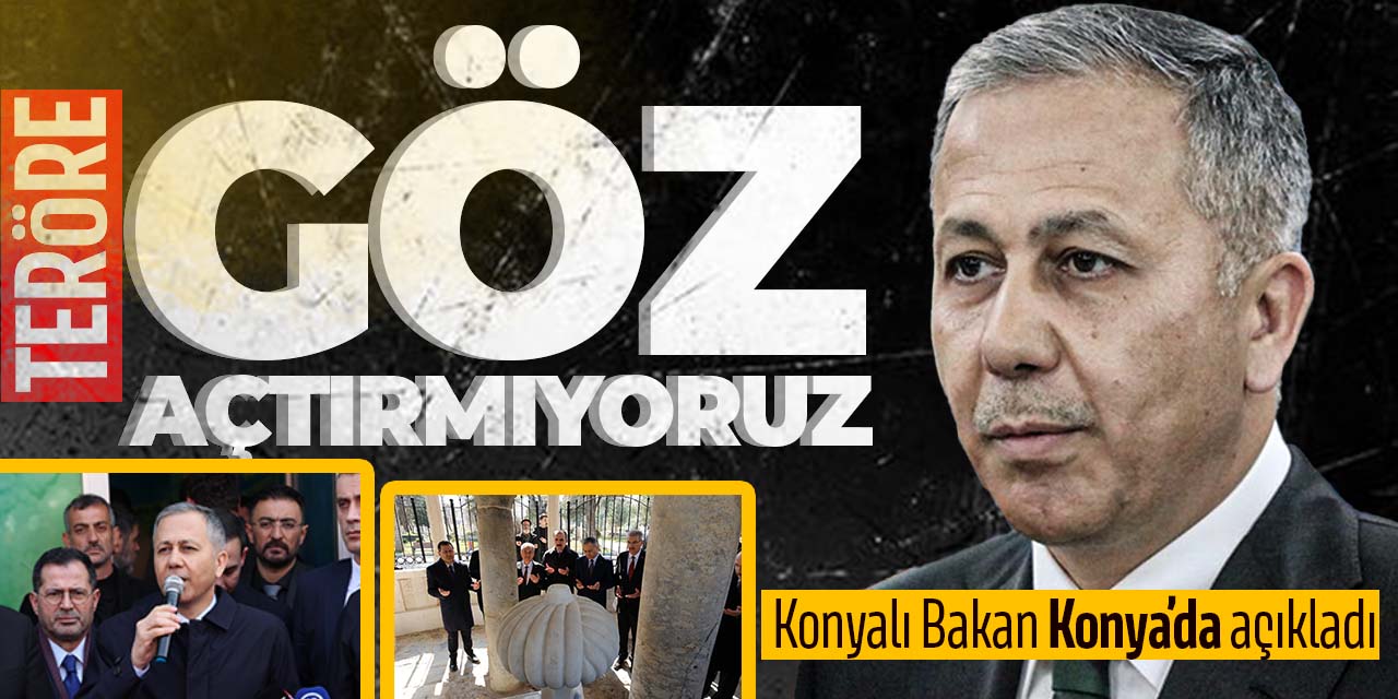 Bakan Yerlikaya: Terör örgütlerine göz açtırmıyoruz