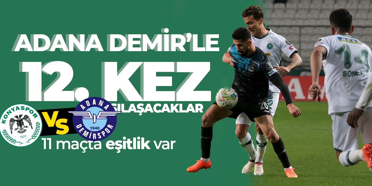 Adana Demirspor'la 12. kez! Durumda eşitlik var