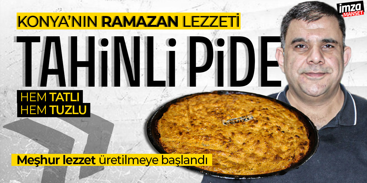 Konya'nın Ramazan lezzeti tahinli pideye ilgi yoğun! Hem tatlı hem tuzlu tüketiliyor