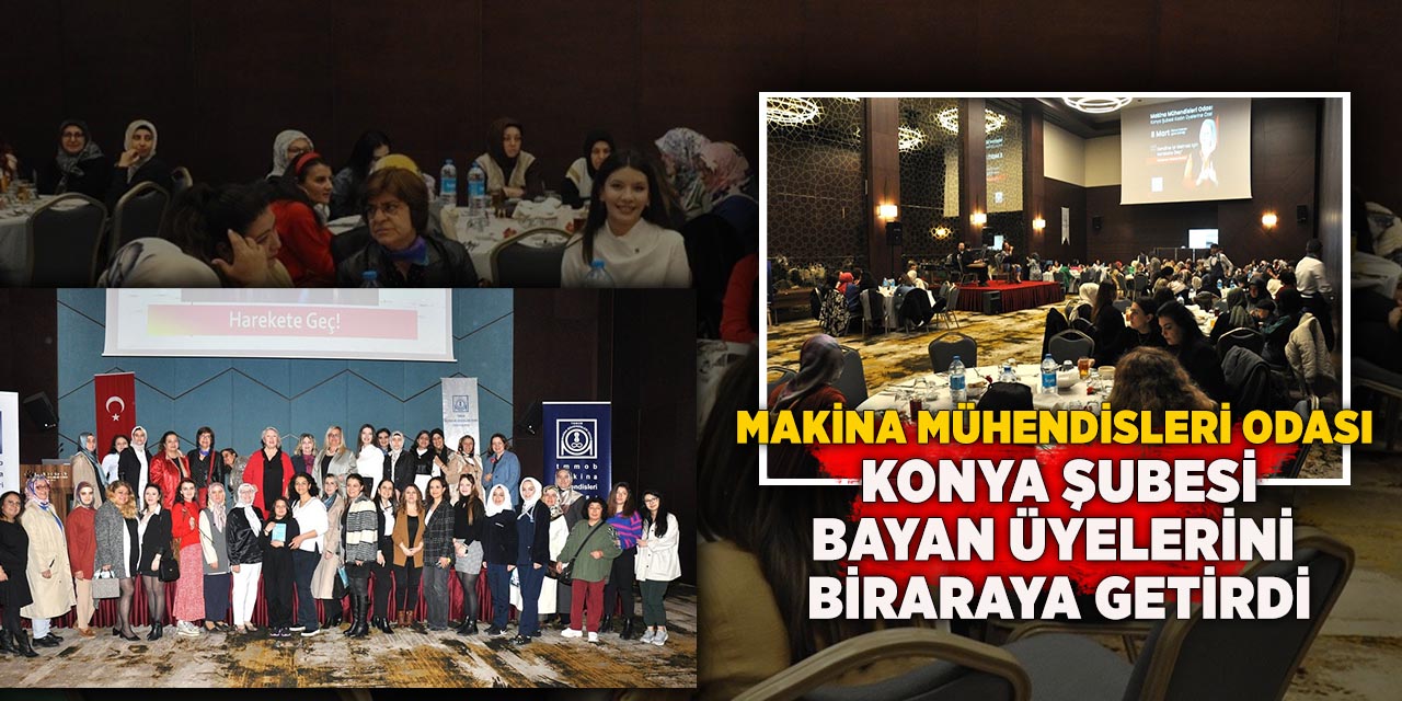Makina Mühendisleri Odası Konya Şubesi  Bayan Üyelerini Biraraya Getirdi