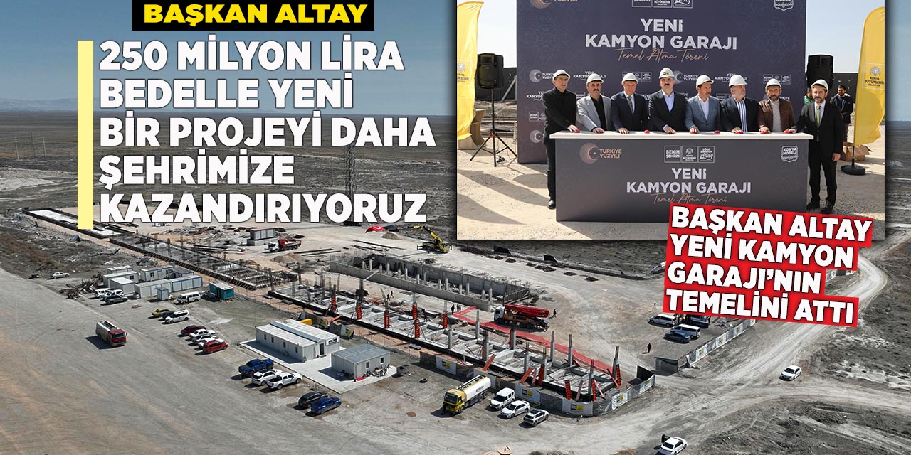 Başkan Altay: “250 Milyon Lira Bedelle Yeni Bir Projeyi Daha Şehrimize Kazandırıyoruz”