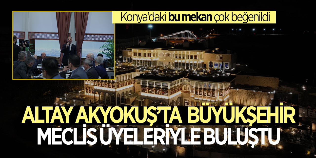 Altay Akyokuş'ta meclis üyeleriyle buluştu