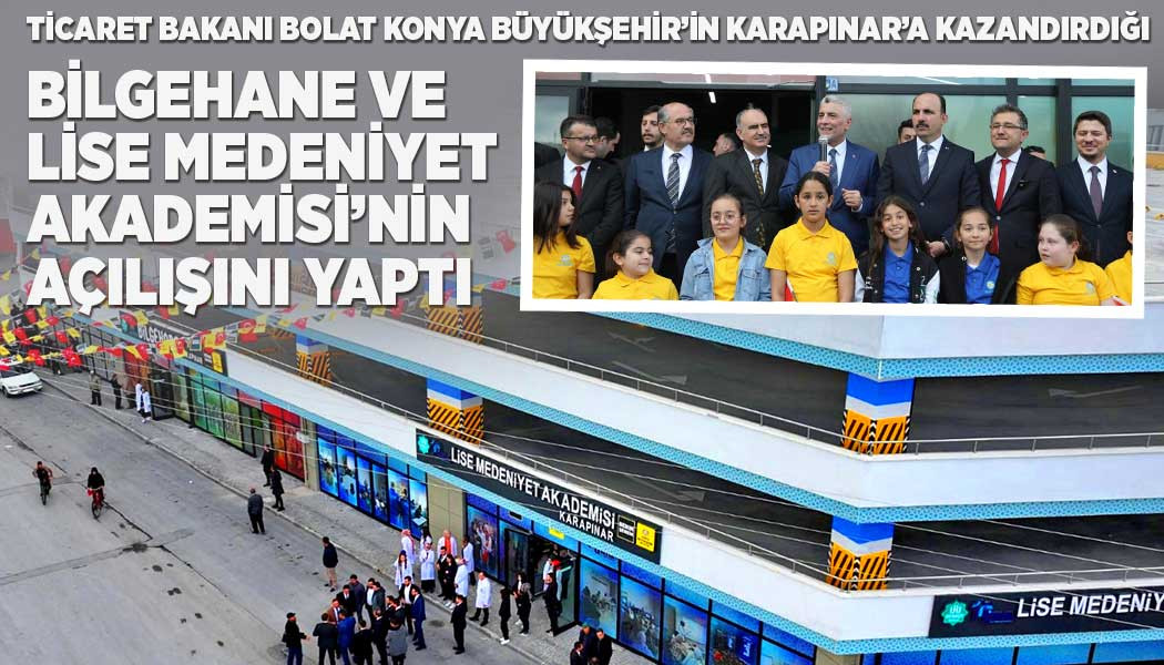 Bakan Bolat Konya'da açılışlara katıldı