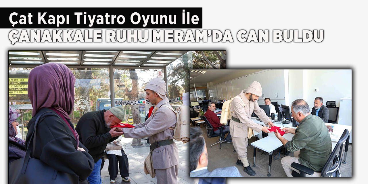 Çat kapı tiyatro oyunu ile çanakkale ruhu meram’da can buldu