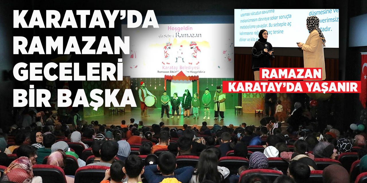 Karatay’da Ramazan geceleri bir başka