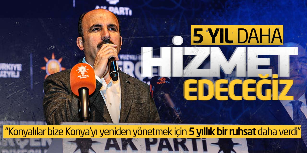 Altay: "Konyalılar bize 5 yıllık bir ruhsat daha verdi"