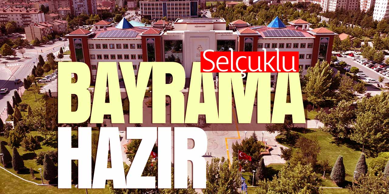 Selçuklu Bayrama hazır! Tüm tedbirler alındı