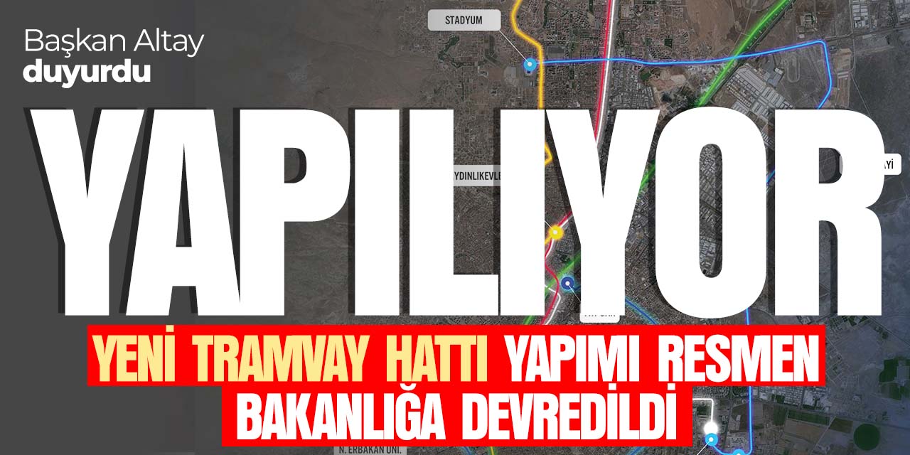 Yapılıyor! Konya'da yeni tramvay hattı yapımı resmen bakanlığa devredildi