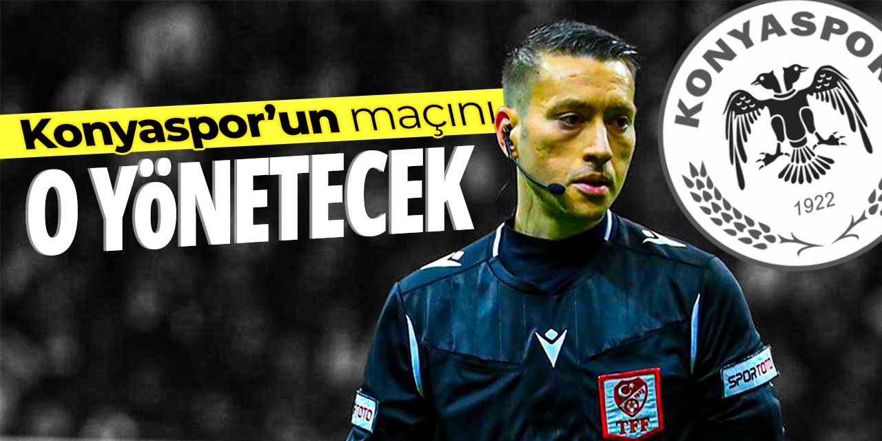 Konyaspor'un Kasımpaşa maçını o hakem yönetecek