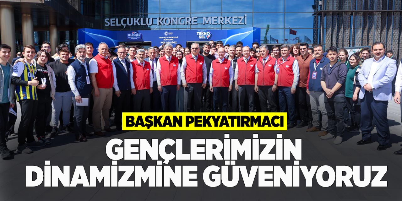 Başkan Pekyatırmacı “Gençlerimizin dinamizmine güveniyoruz