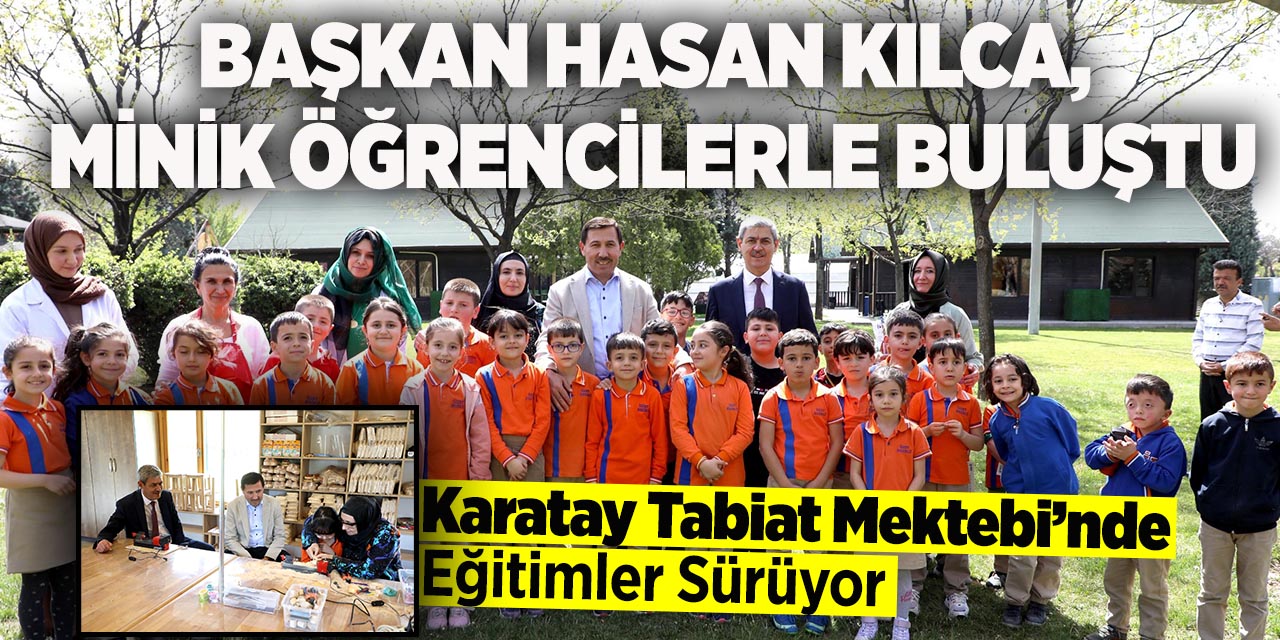Başkan Hasan Kılca, Minik Öğrencilerle Buluştu