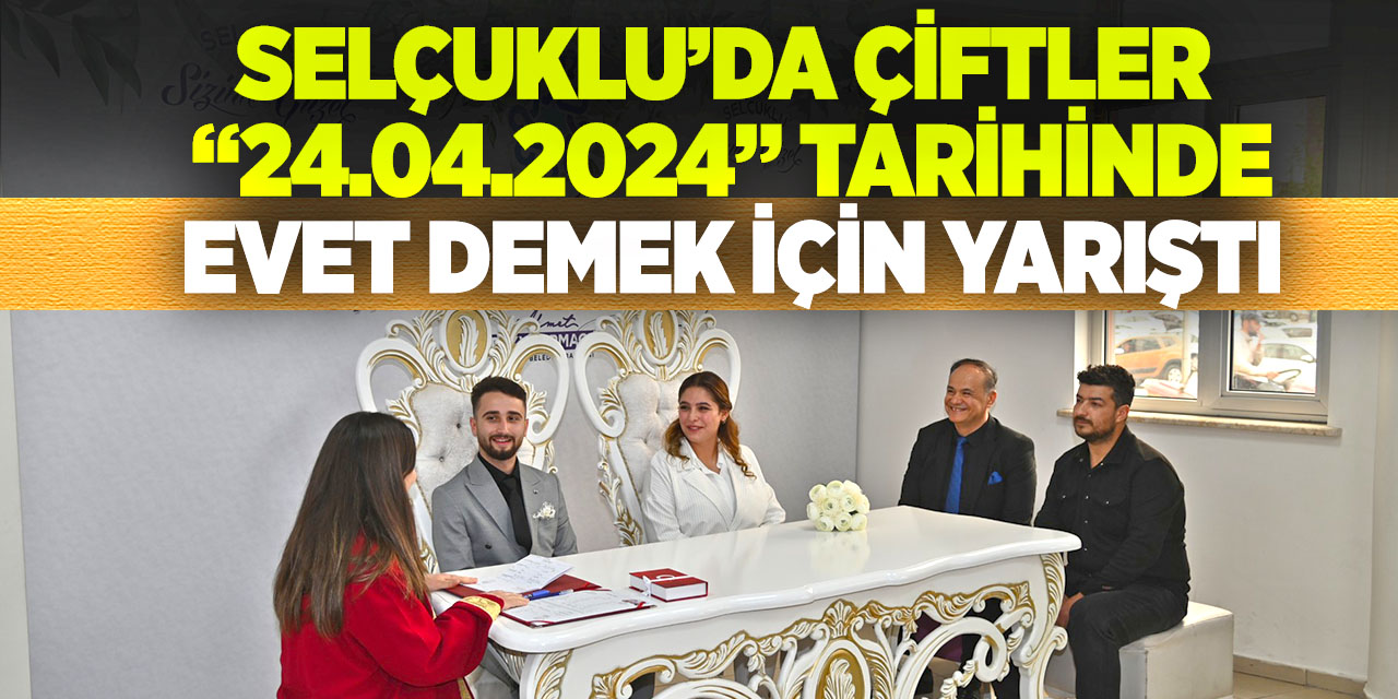 Selçuklu’da çiftler “24.04.2024” tarihinde evet demek için yarıştı