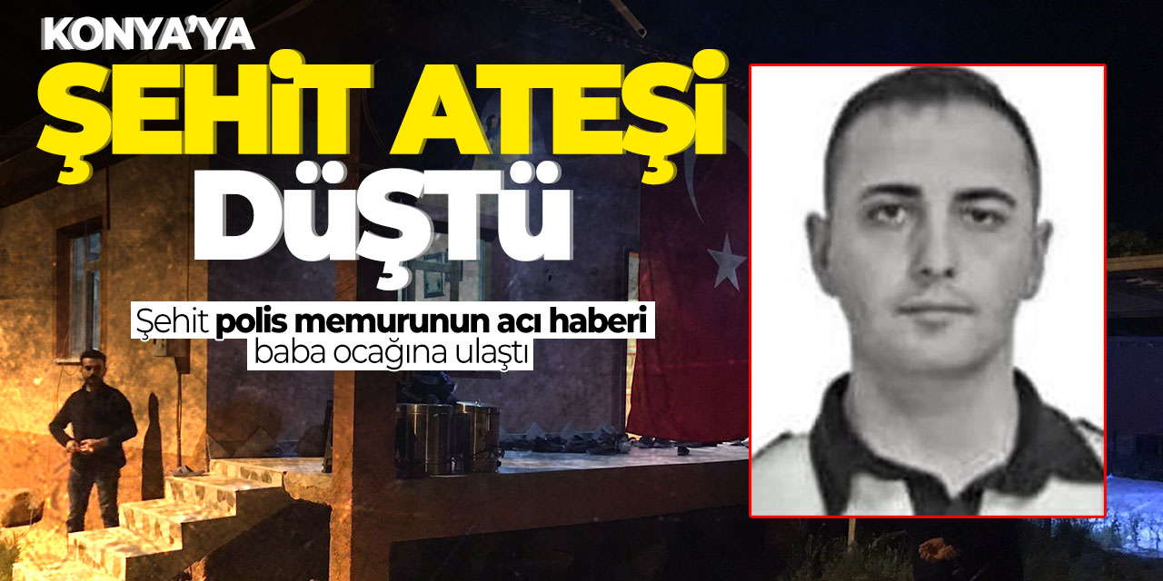 Konya'ya şehit ateşi düştü!