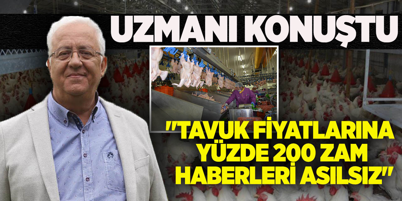 Tavuk fiyatlarına yüzde 200 zam haberleri asılsız