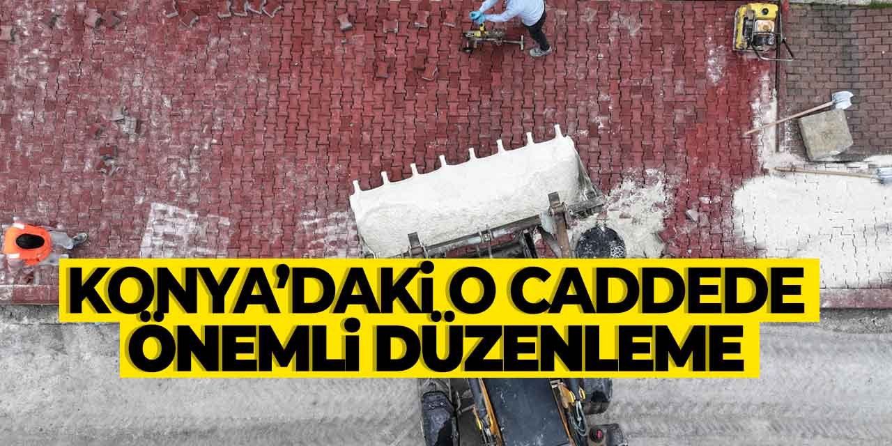 Konya'daki o caddede önemli değişiklik! Bir müjde de başkan verdi...