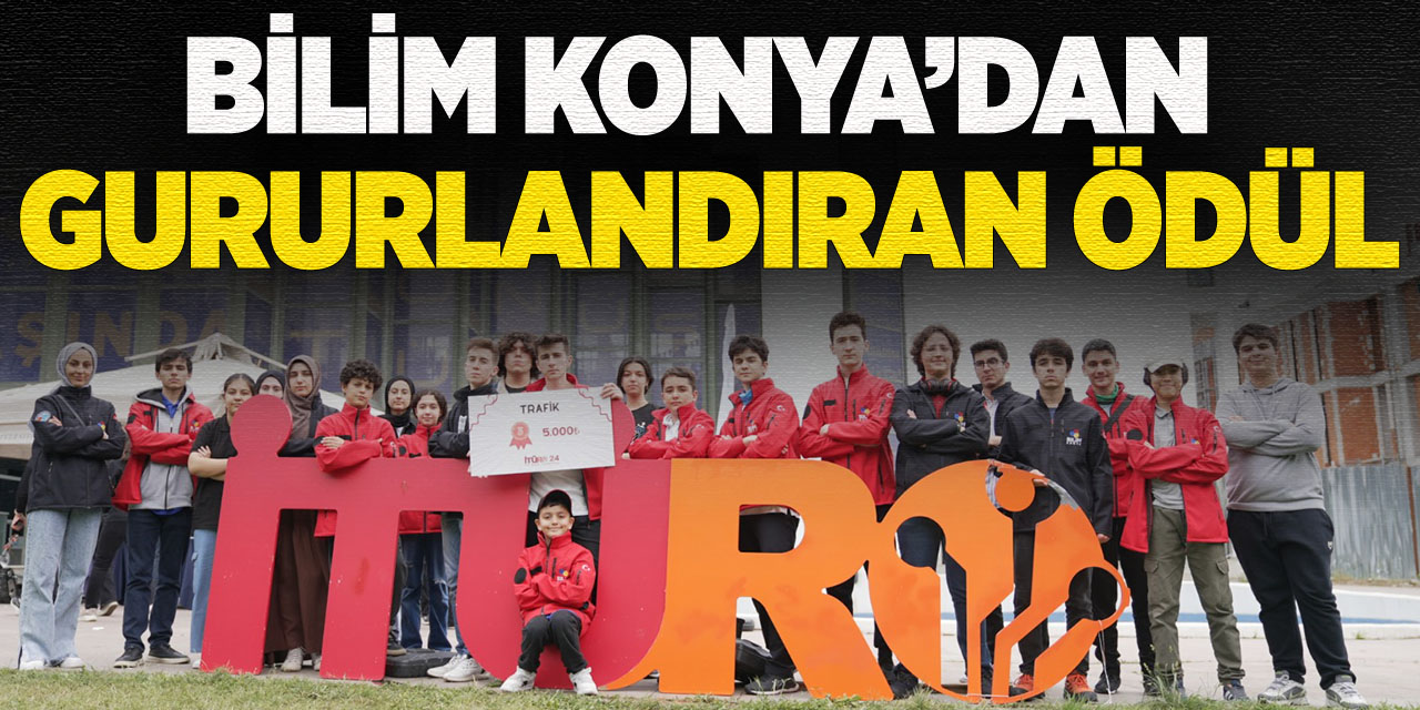 Bilim Konya’dan gururlandıran ödül